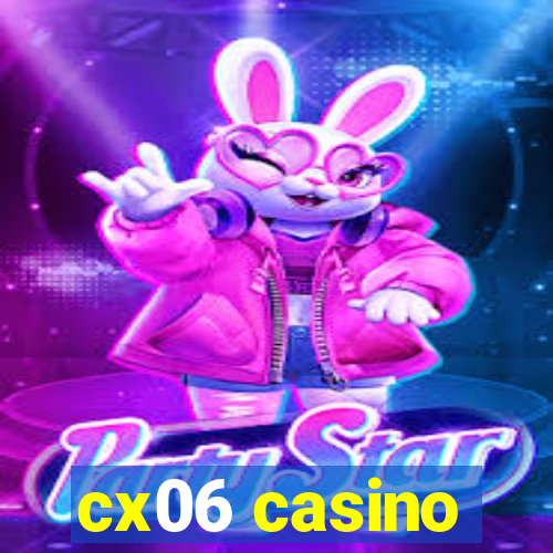 cx06 casino